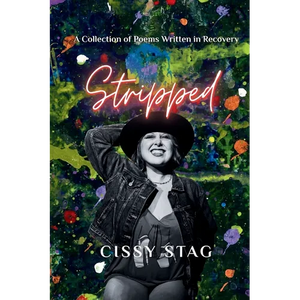 Stripped: A Collection of Poems Written in Recovery - Paperback