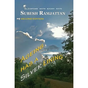 Ageing Has a Silver Lining: Second Edition: ....coping with rainy days - Paperback