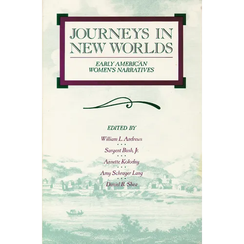 Journeys in New Worlds: Early American Women's Narratives - Paperback