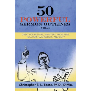 50 Powerful Sermon Outlines, Vol. 4: Great for Pastors, Ministers, Preachers, Teachers, Evangelists, and Laity - Paperback