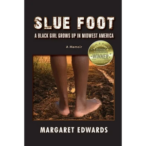 Slue Foot: A Black Girl Grows Up in Midwest America - Paperback