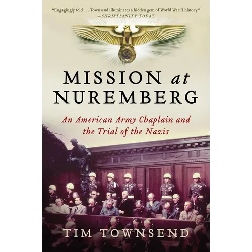 Mission at Nuremberg: An American Army Chaplain and the Trial of the Nazis - Paperback
