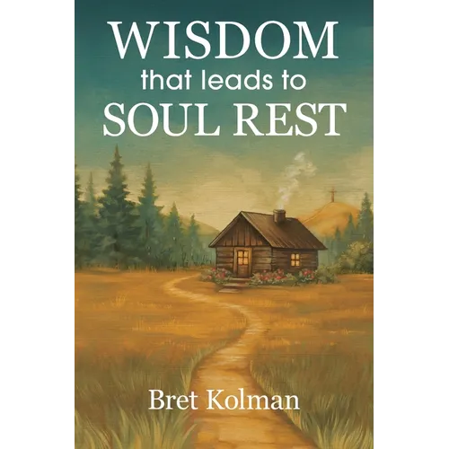 Wisdom That Leads to Soul Rest - Paperback
