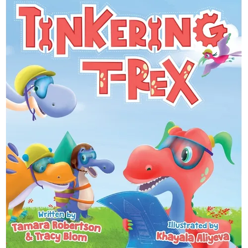 Tinkering T-Rex: Builds a Rocket - Hardcover