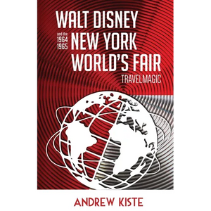 Walt Disney and the 1964-1965 New York World's Fair: TravelMagic - Paperback