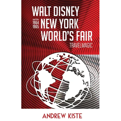 Walt Disney and the 1964-1965 New York World's Fair: TravelMagic - Paperback