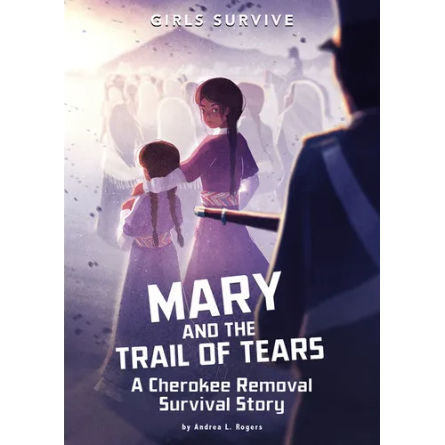 Mary and the Trail of Tears: A Cherokee Removal Survival Story - Paperback