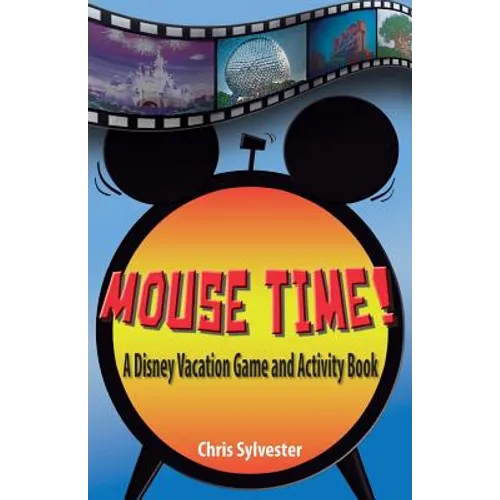 Mouse Time!: A Disney Vacation Game and Activity Book - Paperback