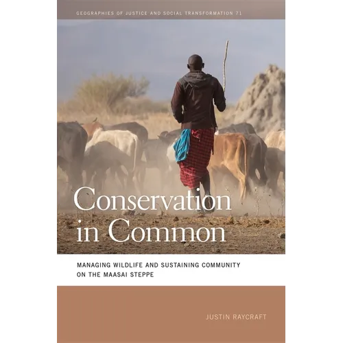 Conservation in Common: Managing Wildlife and Sustaining Community on the Maasai Steppe - Paperback