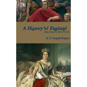 A History of England, Julius Caesar to Queen Victoria - Hardcover