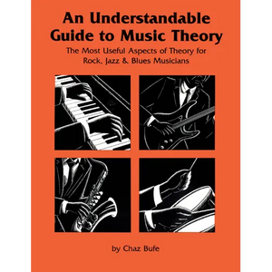 An Understandable Guide to Music Theory: The Most Useful Aspects of Theory for Rock, Jazz, and Blues Musicians - Paperback