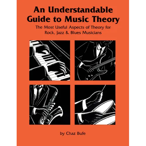 An Understandable Guide to Music Theory: The Most Useful Aspects of Theory for Rock, Jazz, and Blues Musicians - Paperback