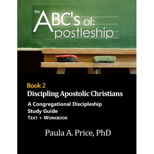 ABC's of Apostleship 2: Discipling Apostolic Christians - Paperback