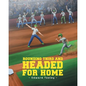 Rounding Third and Headed for Home - Paperback