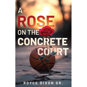 A Rose on the Concrete Court - Paperback