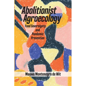 Abolitionist Agroecology, Food Sovereignty and Pandemic Prevention - Paperback