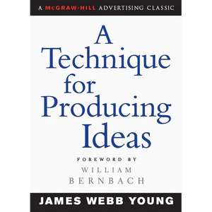 A Technique for Producing Ideas - Paperback