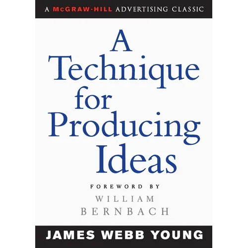 A Technique for Producing Ideas - Paperback