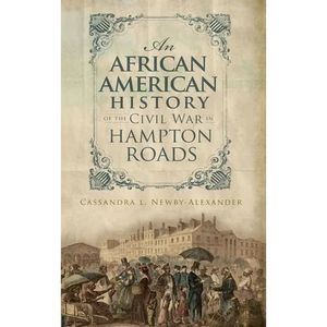 An African American History of the Civil War in Hampton Roads - Hardcover