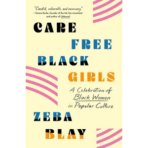 Carefree Black Girls: A Celebration of Black Women in Popular Culture - Paperback