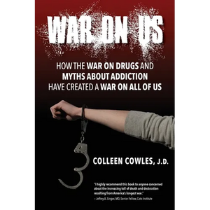 War on Us: How the War on Drugs and Myths About Addiction Have Created a War on All of Us - Paperback