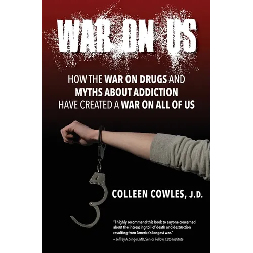 War on Us: How the War on Drugs and Myths About Addiction Have Created a War on All of Us - Paperback