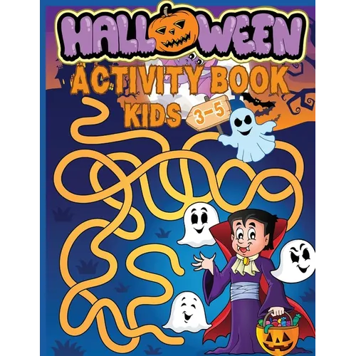 Halloween Activity Book for Kids Ages 3-5: Preschool Workbook for Children with Coloring, Games, Mazes, Dot to Dot, Tracing, Logic Puzzles. Fun for Bo