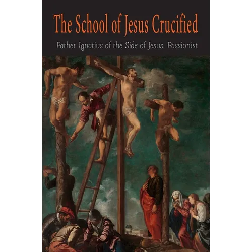 The School of Jesus Crucified - Paperback