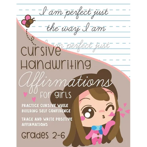 Cursive Handwriting Affirmations for Girls Grades 2 to 6: Practice Cursive while building self confidence, trace and write positive affirmations - Paperback