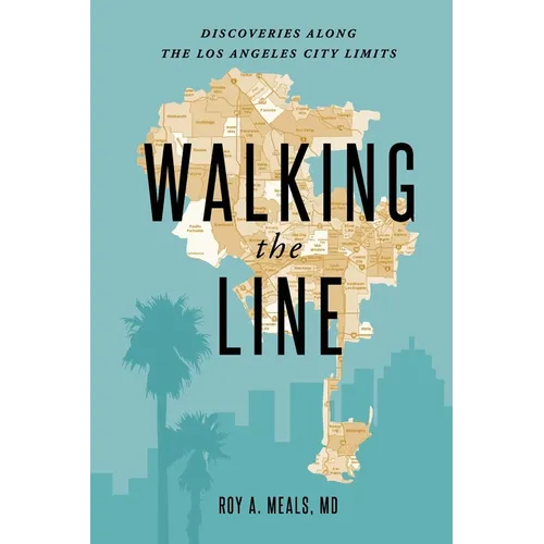 Walking the Line: Discoveries Along the Los Angeles City Limits - Paperback