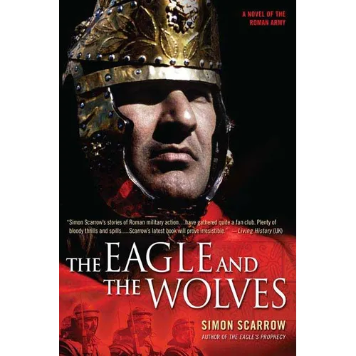 The Eagle and the Wolves: A Novel of the Roman Army - Paperback