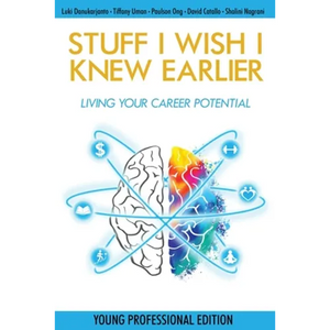 Stuff I Wish I Knew Earlier: Living Your Career Potential - Paperback