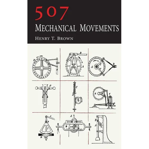 507 Mechanical Movements - Hardcover