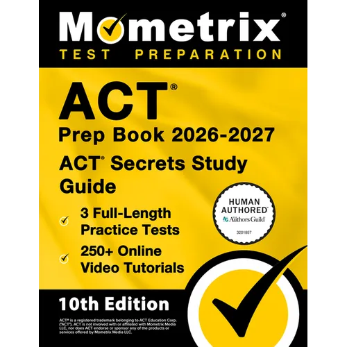 ACT Prep Book 2026-2027 - 3 Full Length Practice Tests, 250+ Online Video Tutorials, ACT Secrets Study Guide: [10th Edition] - Paperback