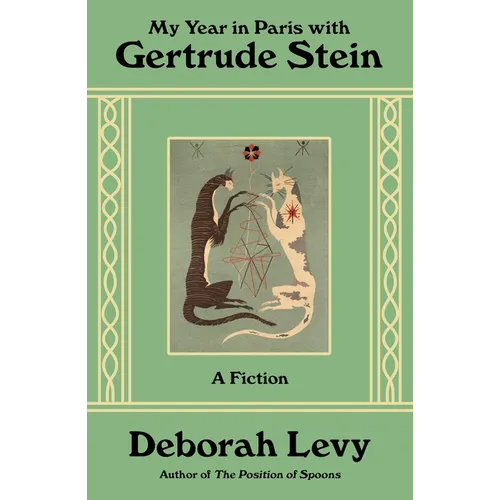 My Year in Paris with Gertrude Stein: A Fiction - Hardcover