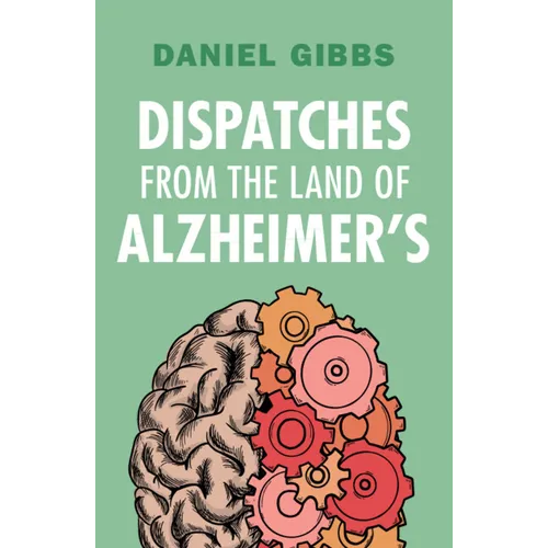 Dispatches from the Land of Alzheimer's - Paperback