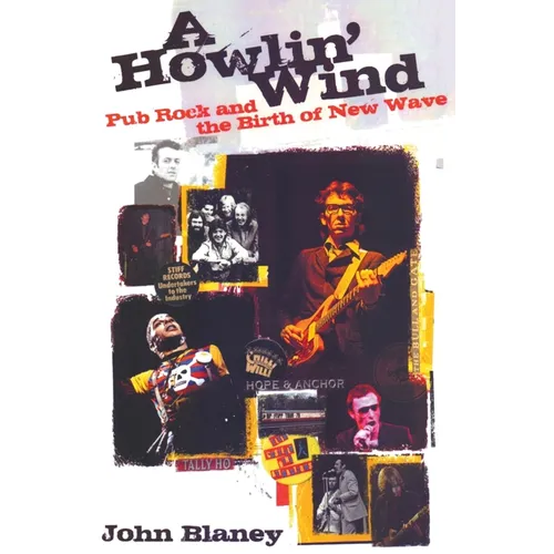 A Howlin' Wind: Pub Rock and the Birth of New Wave - Paperback