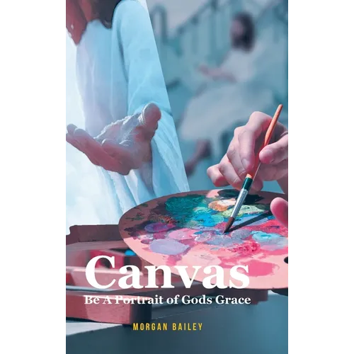 Canvas: Be A Portrait of Gods Grace - Hardcover