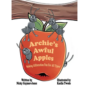 Archie's Awful Apples: Books for Early Readers, Making Alliteration Fun! - Hardcover
