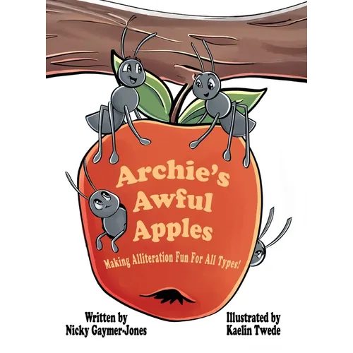 Archie's Awful Apples: Books for Early Readers, Making Alliteration Fun! - Hardcover