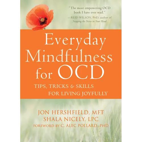 Everyday Mindfulness for Ocd: Tips, Tricks, and Skills for Living Joyfully - Paperback