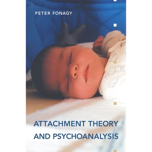Attachment Theory and Psychoanalysis - Paperback