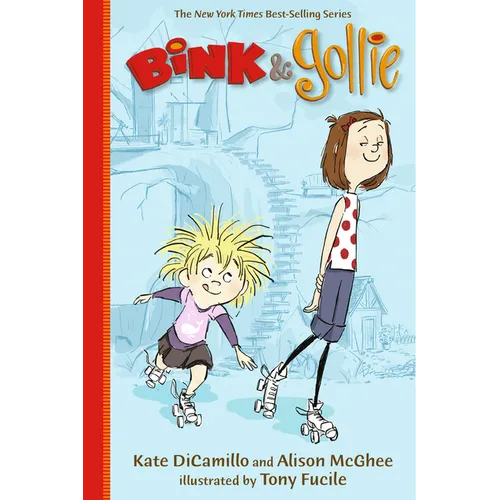 Bink and Gollie: (A Tale of Friendship, Roller Skates, and Big Adventure - An Illustrated Transitional Reader for Kids Ages 6-9 in Grades 1-4) - Paperback
