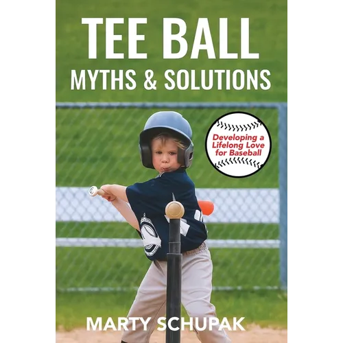Tee Ball Myths & Solutions - Paperback