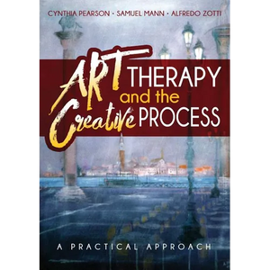 Art Therapy and the Creative Process: A Practical Approach - Paperback