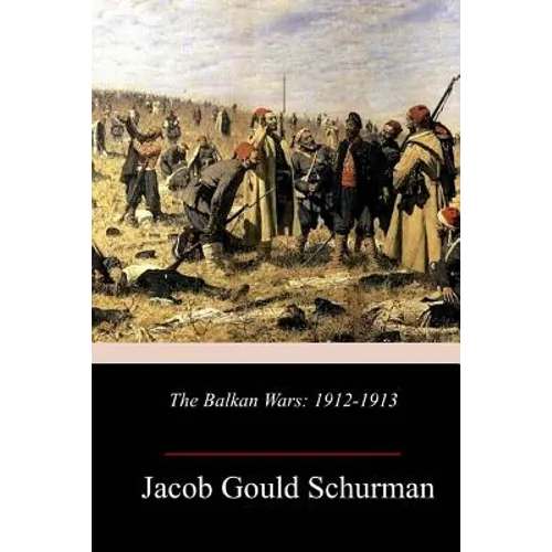 The Balkan Wars: 1912-1913 - Paperback