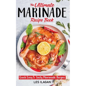 The Ultimate MARINADE RECIPE BOOK - Paperback