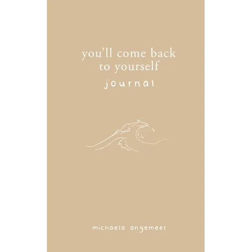 You'll Come Back to Yourself Journal - Paperback
