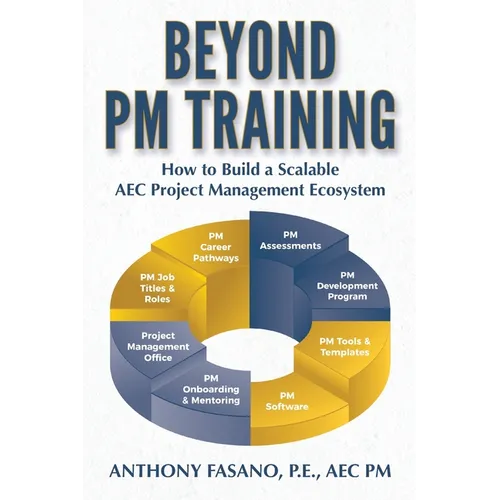 Beyond PM Training: How to Build a Scalable AEC Project Management Ecosystem - Paperback