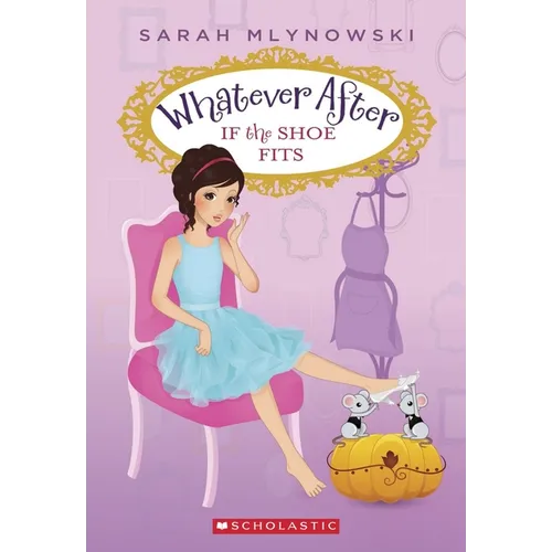 If the Shoe Fits (Whatever After #2) - Paperback
